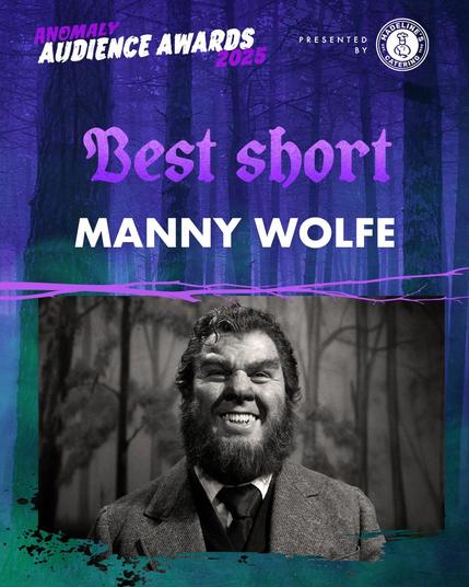 Text: Anomaly audience awards 2025. Best short. Manny Wolfe.