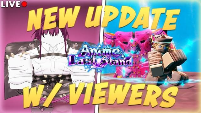 ANIME LAST STAND NEW QOL UPDATE 75.5! *LIVE*