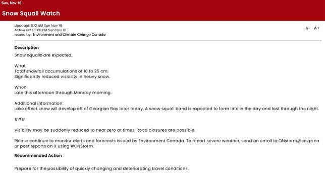 Weather Alert forecasting lake effect snow conditions in our area.  Snow squall and whiteout conditions are expected and up to 25cm of accumulation starting around noon today.