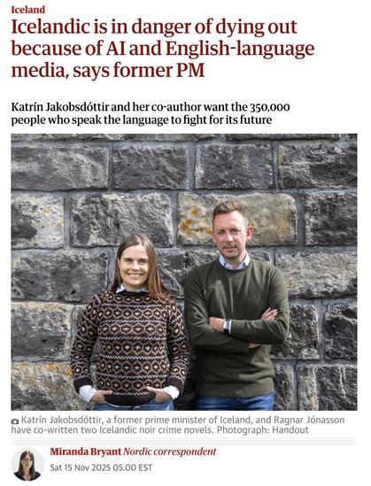 Icelandic is in danger of dying out because of AI and English-language media, says former PM

Katrín Jakobsdóttir and her co-author want the 350,000 people who speak the language to fight for its future