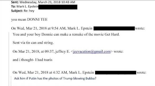 "Ask him if Putin has the photos of Trump blowing Bubba?"