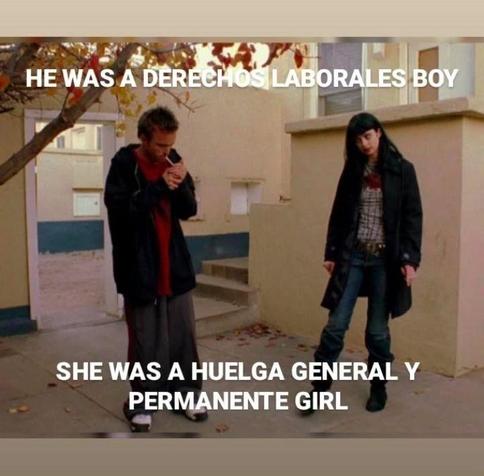 "he was a derechos laborales boy. She was a huelga general y permanente girl"