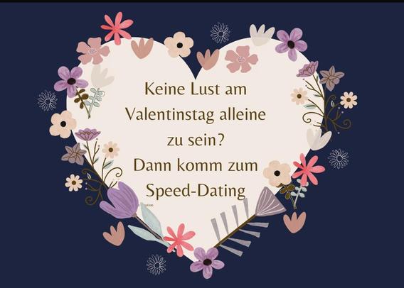 Ein weißer Herzrahmen mit floralen Elementen vor einem lila Hintergrund. Der Rahmen besteht aus kleinen, stilisierten Blüten in Rosa-, Lila- und Weißtönen. Kleine, dunkelgrüne Blätter sind um die Blumen herum angeordnet. Der Text innerhalb des Herzens lautet: „Keine Lust am Valentinstag alleine zu sein?“ darunter: „Dann komm zum Speed-Dating“.