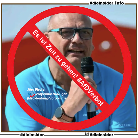 Hier zeigen wir als Info mit "Es ist Zeit zu gehen! AfD Verbot," ein Bild von Jörg Fiedler von der AfD Vorpommern-Rügen in Mecklenburg-Vorpommern.