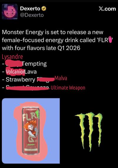 It's a screenshot announcing that Monster Energy has decided to make a drink specifically for women, but it's roughly edited to look like a Team Flare-themed drink (since the name is FLR, it reminds us of Team Flare Grunt in Pokemon X/Y, who just says "Flare, Flare, FLR!"). 
The flavors have also changed from the originals, and the image of the "FLRT" drink can has been edited to have a head of Lysandre (the leader of Team Flare) instead of the flower head, and the name of the drink has also been changed by deleting the T.