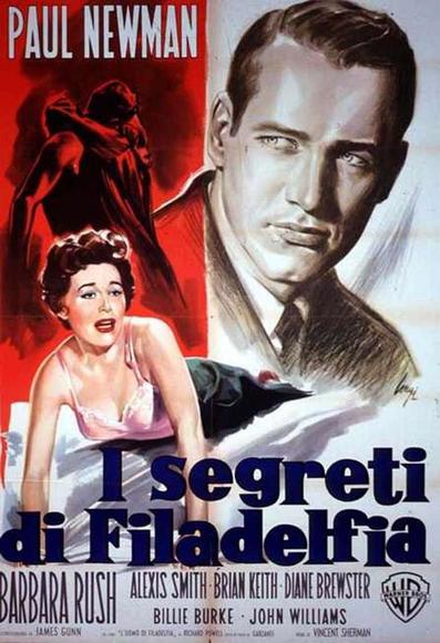 "The young philadelphians" di Vincent Sherman, 136 minuti, 1959.
-Anthony Lawrence è un giovane e promettente avvocato di Filadelfia. Innamoratosi della figlia di un avvocato di una delle più facoltose famiglie cittadine, viene respinto. La delusione amorosa lo rende cinico e spietato nella professione…- 

ALT: Locandina cinematografica vintage italiana del film I segreti di Filadelfia (titolo originale: The Young Philadelphians), con un ritratto illustrato di Paul Newman in primo piano. Sotto di lui, una donna in rosa appare turbata, mentre sullo sfondo si intravede una coppia abbracciata in ombra. I toni rossi e bianchi creano un’atmosfera drammatica. Sono elencati gli attori principali (Barbara Rush, Alexis Smith, Brian Keith, Diane Brewster, Billie Burke, John Williams), con i crediti a James Gunn per la storia e Vincent Sherman alla regia. Logo Warner Bros visibile in basso a destra.
