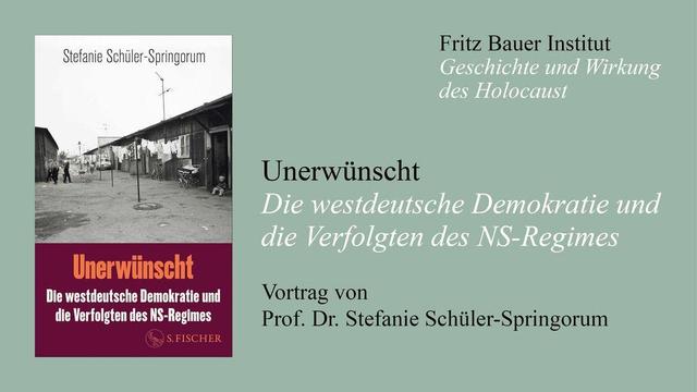 Veranstaltungsplakat des Fritz Bauer Institut mit Buchcover von Stefanie Schüler-Springorum mit einem schwarz-weiß Bild und dem Buchtitel:
Unerwünscht
Die westdeutsche Demokratie und die Verfolgten des NS-Regimes