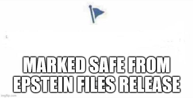 Phew!  I am safe from the Epstein Files Release!