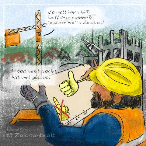 Farbige digitale Zeichnung. Szene auf einer Baustelle. Im Hintergrund ein Baukran, an dem ein Stapel länglicher Bauelemente hängt. Daneben ein Rohbau. 
Im Vordergrund im unteren Bildbereich sieht man einen Bauarbeiter (Kopf bis zur Schulter), der ein Brett vor sich hält. Mit einem Stift zeichnet er eine Hand, die mit dem Daumen nach oben zeigt. Ebenfalls auf dem Zeichenbrett ist eine rot durchgestrichene Hand mit ausgestrecktem Mittelfinger. 

Text aus dem Kranführerhäuschen: 
"Wo soll ich'n hi'?
Ruff oder runner?
Gib mir ma' 'n Zeichen!"

Text des Bauarbeiters: 
"Moooment noch!
Kommt gleich."