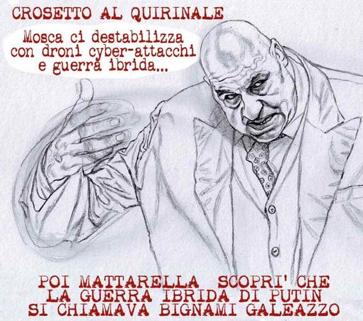 Nel disegno, un ritratto del ministro italiano della difesa.
Crosetto al Quirinale: "Mosca ci destabilizza con droni cyber-attacchi e guerra ibrida..."
Pοi Mattarella scoprì che la guerra ibrida di Putin si chiamava Bignami Galeazzo.