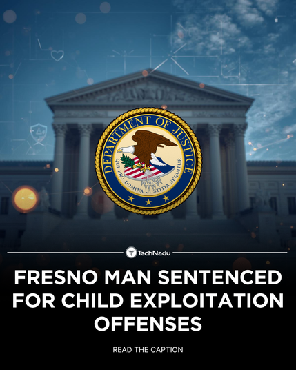Fresno Man Sentenced for Child Exploitation Offenses