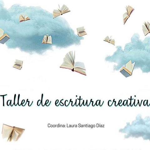 La imagen es un póster con un fondo blanco. En la parte superior, varias nubes de color azul claro flotan en el cielo. Entre y alrededor de estas nubes, hay muchos libros abiertos de tapas claras que parecen volar o levitar, evocando la idea de la imaginación y las ideas volando. En el centro de la imagen, en letras grandes y cursivas de color verde azulado, se lee 'Taller de escritura creativa'. Debajo, en letras más pequeñas y negras, se indica 'Coordina: Laura Santiago Díaz'. También hay un libro abierto en la esquina inferior izquierda, reforzando el tema de la lectura y la escritura.