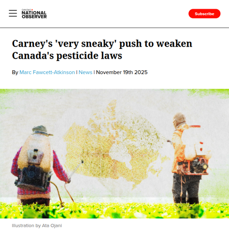 A headline from the National Observer, reading "Carney's 'very sneaky' push to weaken Canada's pesticide laws", with a photo of workers in protective gear spraying pesticides