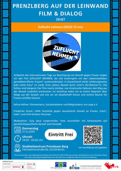 Bild zeigt alle Informationen zur Veranstaltung: Am Donnerstag, 27.11.2025 zeigt die Filmreihe „Prenzelberg auf der Leinwand – Film & Dialog" anlässlich des Internationalen Tags zur Beseitigung von Gewalt gegen Frauen den Film „Zuflucht nehmen", der sich eindringlich mit den Lebensrealitäten gewaltbetroffener Frauen* auseinandersetzt.

Die Protagonistinnen des Films "Zuflucht nehmen" zeigen, dass verschiedene strukturelle Probleme die Situation von gewaltbetroffenen Frauen* beeinflussen. Der Berliner Wohnungsmarkt spielt dabei eine zentrale Rolle. Er hat nicht nur einen Mangel an Schutzplätzen zur Folge, auf die gewaltbetroffene Frauen* angewiesen sind. Ebenso geht damit der Verlust von bereits bestehenden Zufluchtsräumen infolge von Gentrifizierung durch Kündigungen, Mietsteigerungen und anderen Verdrängungsprozessen einher.

Im Anschluss Gespräch mit der Leitung von LARA e.V., Friederike Strack und Selina Höfner, Filmemacherin, Sozialarbeiterin und Mitgründerin von asap e.V.
Moderation: Livia Sarai Lergenmüller, freie Journalistin mit Schwerpunkt auf geschlechtsspezifische Gewalt und Femizide

Veranstaltungsort
Stadtteilzentrum Prenzlauer Berg
Fehrbelliner Str. 92
10119 Berlin

Die Teilnahme ist kostenfrei, Anmeldung erforderlich --> siehe Link in der Beschreibung.

Zeit: Donnerstag, 27. November 2025, 19:30 bis 22:00 Uhr.