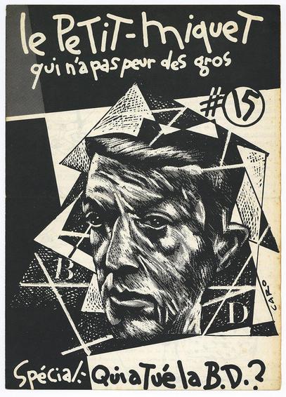 couverture d'une publication en noir et blanc.
Titre, en haut et dans une typographie manuscrite : "Le Petit-Miquet qui n'a pas peur  des gros #15". Sous-titre, en bas et de la même écriture : "Spécial : Qui a tué la BD ?"
Au centre, un dessin : un visage masculin stoïque apparaît dans un enchevêtrement de cadres, de lignes et de formes anguleuses.