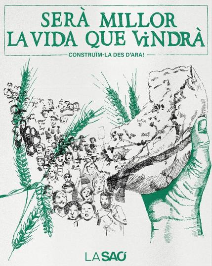 Serà millor la vida que vindrà. Construïm-la des d'ara!

LA SAÓ