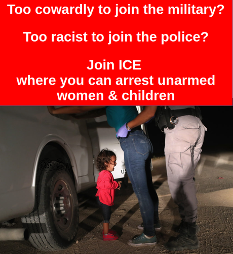 Too cowardly to join the military?
Too racist to join the police?
Join ICE
where you can arrest unarmed
women & children

below is an image of a latina woman against a truck, being patted down by an ICE agent which her young daughter is crying, watching