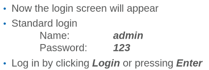 Screenshot from a manual that says:
Standard login
Name: admin
Password: 123