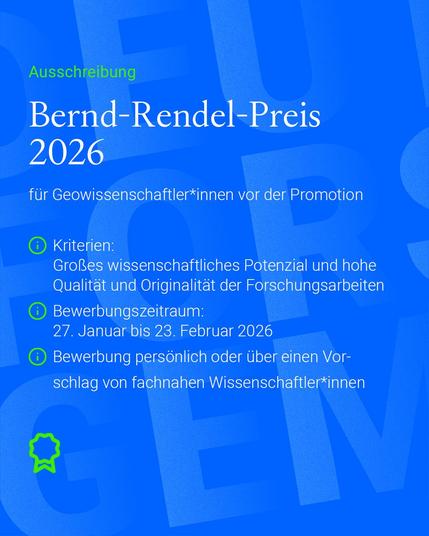 Bernd-Rendel-Preis 2026 Ausschreibung für Geowissenschaftler*innen vor der Promotion. Bewerbung vom 27. Januar bis 23. Februar 2026.