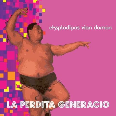 La kovrilo de la albumo "La Perdita Generacio" "eksplodigos vian domon".