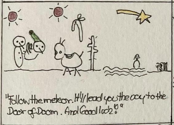The same scene but from a different angle: we now see a Christmas meteor in the sky, some wavy things around a rock and what looks like a door and someone standing next to it. All is very far away.
„Follow the meteor. It‘ll lead you the way to the Door of Doom. And good luck!“