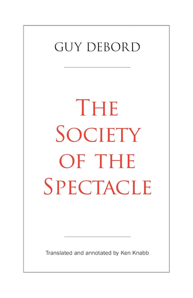 Debord Knabb the Society of the Spectacle