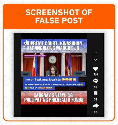 <p><strong>Claim: </strong>The Supreme Court﻿ (SC) has filed charges against President <a href="https://www.rappler.com/people/n35572263-ferdinand-marcos-jr/">Ferdinand Marcos Jr.</a> over the transfer of Philippine Health Insurance Corporation (PhilHealth) funds.</p>



<h5 class="wp-block-heading" id="h-rating-false"><strong>Rating: FALSE</strong></h5>



<p><strong>Why we fact-checked this: </strong>The TikTok video containing the claim has 34,000 views, 561 likes, 46 comments, and 46 shares as of writing.</p>



<p>It shows a clip from the SC’s press briefing, with text overlaid on it that reads, <em>“Supreme Court, kinasuhan si Pangulong Marcos Jr. kaugnay sa isyu ng paglipat ng PhilHealth funds.”</em></p>



<p>(The Supreme Court filed charges against President Marcos Jr. related to the transfer of PhilHealth funds.)</p>



<p>Several viewers appear to believe the claim, with comments such as, <em>“Salamat, SC. Sana mabigyan ng hustisya ang taong-bayan sa pagnanakaw ng pondo ng PhilHealth.”</em></p>



<p>(Thank you, SC﻿. Hopefully, justice will be served to the people for the theft of PhilHealth﻿ funds.)</p>



<figure class="wp-block-image size-large"><img alt="" class="wp-image-3116604" height="1024" src="https://www.rappler.com/tachyon/2025/11/fact-check-full-post-01-1-1.jpg?fit=1024%2C1024" width="964" /></figure>



<p><strong>The facts: </strong>The Supreme Court has not filed any charges against Marcos. As the country’s highest court, the SC’s role is to review,