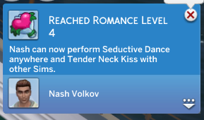 Nash reaches romance level 4 in a game, allowing him to perform seductive dance and tender neck kiss.
