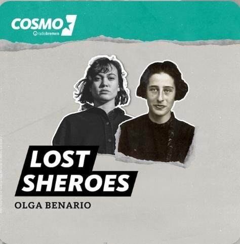 Screenshot von der Podcastepisode. In der Mitte zwei schwarzweiß Portraits von jungen Frauen. Links vermutlich Milena Straube und rechts Olga Benario.  Oben im Bild das Logo von Cosmo und unten von LostShereos.
