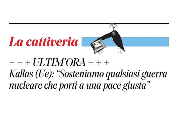 Ultim'Ora:
Kallas (Ue): "Sosteniamo qualsiasi guerra nucleare che porti a una pace giusta".