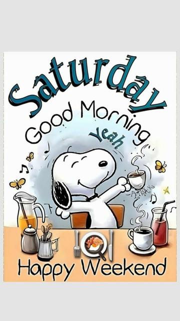 Snoopy freut sich über diverse Frühstückszutaten, darüber steht: Saturday, good morning, yeah! Und darunter: Happy Weekend
