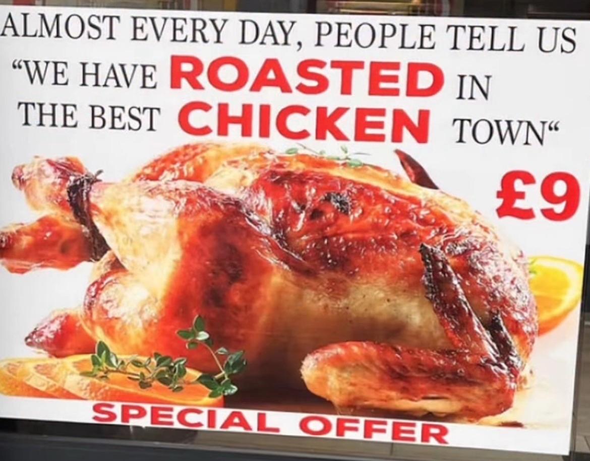 A promotional sign featuring a roasted chicken with a price of £9. The text claims "We have the best roasted chicken in town, but the dominant linear reading pathway makes it read “We have roasted in the best chicken town.”