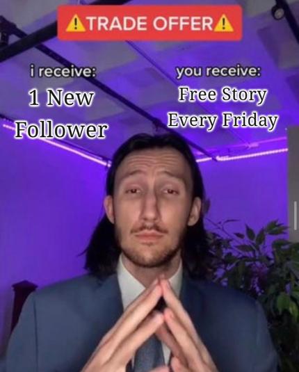 A man with facial hair and long hair is sitting in front of a purple wall touching the tips of his finger and making a triangle, and bringing you a trade offer.

i receive: 1 new follower
you receive: free story every friday