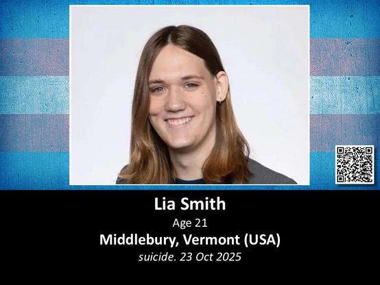 Lia Smith
Age 21
Middlebury, Vermont (USA)
suicide. 23 Oct 2025