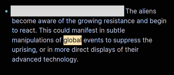 The aliens become aware of the growing resistance and begin to react. This could manifest in subtle manipulations of global events to suppress the uprising, or in more direct displays of their advanced technology.