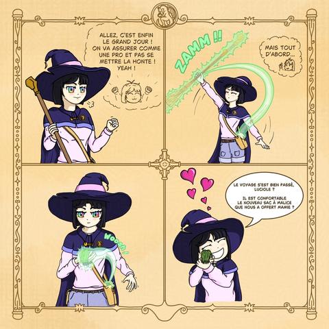 Noémie est gonflée à bloc ! Sa voix intérieure est toute excitée : "Allez, c'est enfin le grand jour ! On va assurer comme une Pro et pas se mettre la honte ! Yeah !".

Elle commence par ranger magiquement son balai dans son Sac à Malice, et en profite pour invoquer depuis ce dernier sa poupée préférée. 

"le voyage s'est bien passé, Luciole ? Il est confortable le nouveau sac à Malice que nous a offert mamie ?"