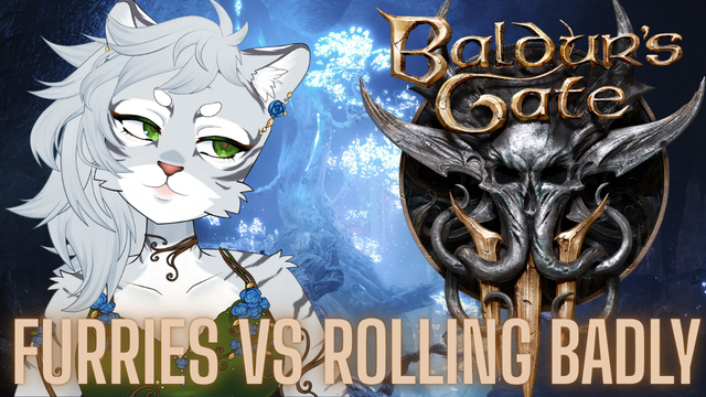 MithaVT
Baldur's Gate 3
Furries Vs Rolling Badly