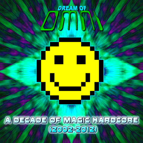 A Decade of Magic Hardcore by Dream of Omni (formerly DJ Omnimaga)