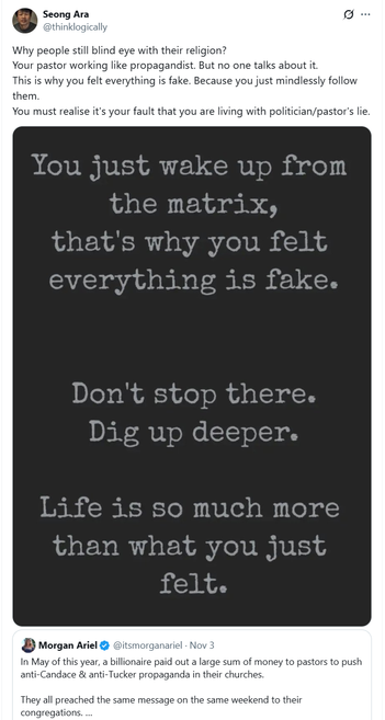 My previous X post - https://x.com/thinklogically/status/1985171439012790599
Why people still blind eye with their religion?
Your pastor working like propagandist. But no one talks about it.
This is why you felt everything is fake. Because you just mindlessly follow them.
You must realise it's your fault that you are living with politician/pastor's lie.