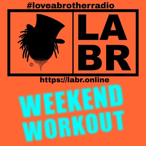 loveabrotherradio on top in black with the entire image with a orange background throughout the graphic. A black rectangular box slit into two. left side, Brother Souls Logo which is a Top Hat cocked to the side, with his dreadlocks falling down out of the hat on both sides. On the right side, the letters LABR stacked on top of each other. Under the two boxes is the website. https://labr.online Directly under the website, is the words in bold light blue letters are the words weekend workout.
