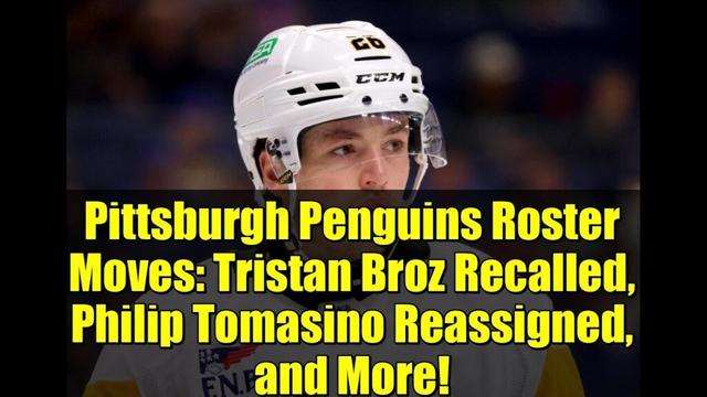 Pittsburgh Penguins Roster Moves: Tristan Broz Recalled, Philip Tomasino Reassigned, and More!