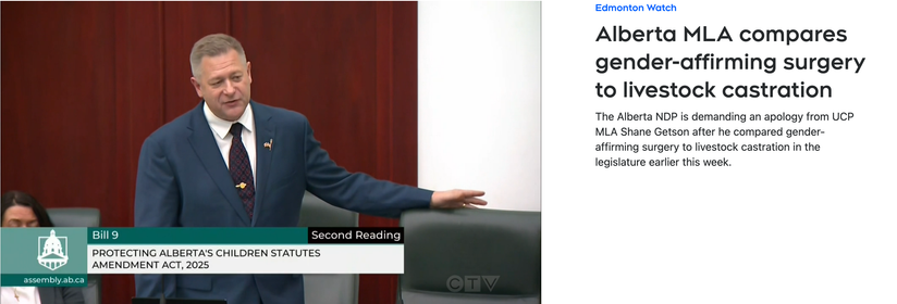 Video still on the left shows a smug MLA Shane Getson in the Alberta legislature on the Second Reading of Bill 9, "Protectingg Alberta's Children Statues Amendment Act, 2025"

On the right, the headline under Edmonton Watch reads, "Alberta MLA compares gender-affirming surgery to livestock castration".

The following text reads, "The Alberta NDP is demanding an apology from UCP MLA Shane Getson after he compared gender-affirming surgery to livestock castration in legislature earlier this week."