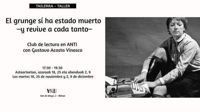 El grunge sí ha estado muerto –y revive a cada tanto– Club de lectura en ANTI con Gustavo Acosta Vinasco