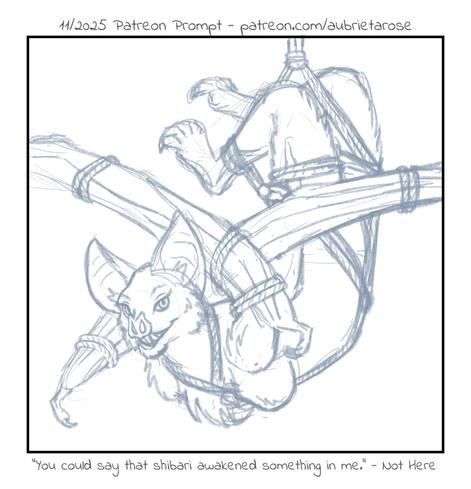 A sketch of an anthro vampire bat lady hanging upside-down - but not by her feet, instead, tied up in shibari ropework and grinning at the viewer. Text on top reads, "11/2025 Patreon Prompt - patreon.com/aubrietarose" and on the bottom, '"You could say that shibari awakened something in me." - Not Here'