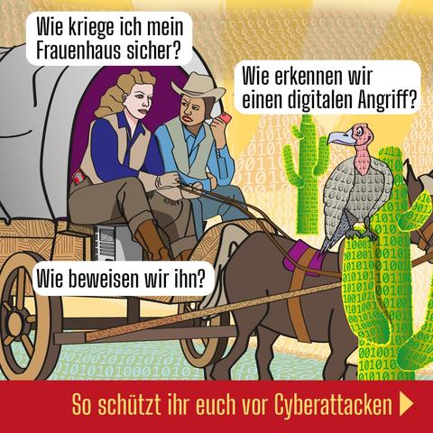 Wie kriege ich mein Frauenhaus sicher? 
Wie erkennen wir einen digitalen Angriff? 
Wie beweisen wir ihn? 
So schützen Sie sich vor Cyberattacken