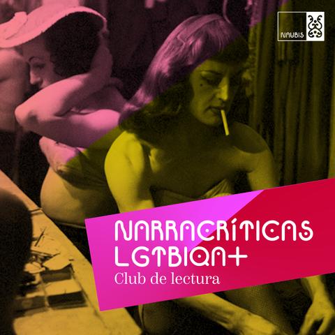 imagen de cartel del club: en un camerino se cambian dos personas drag. La fotografía está retocada para que tenga colores y tonos negros, rosas y amarillos. El título o nombre del club "Narracríticas LGBTIQA+" aparece en la parte de abajo, sobre un fondo rosa y rojo.