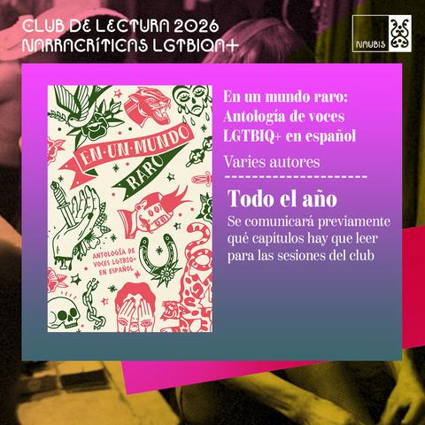 Sobre la imagen del cartel del club, aparece la portada del libro "en un mundo raro", y este texto: "Todo el año: se comunicará previamente qué capítulos hay que leer para las sesiones del club".