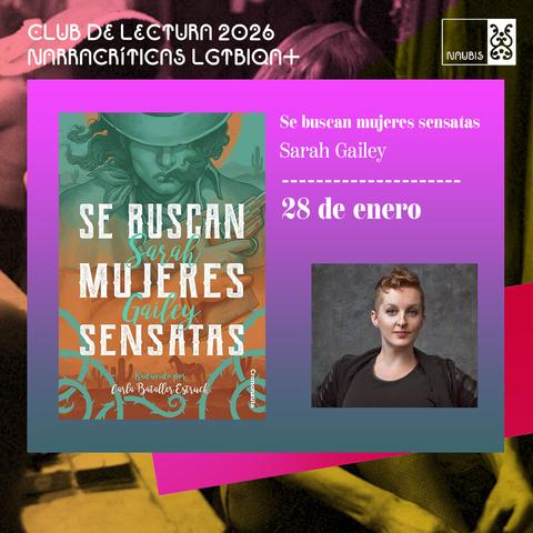 Sobre la imagen del cartel del club, aparece la portada del libro "Se buscan mujeres sensatas" a la izquierda, y a la derecha aparece una foto de su autora, Sarah Gailey, y la fecha del club de cuándo se hablará de este libro