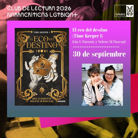 Sobre la imagen del cartel del club, aparece la portada del libro "El eco del destino" a la izquierda, y a la derecha aparece una foto de sus autoras, Iria G Parente y Selene M Pascual, y la fecha del club de cuándo se hablará de este libro