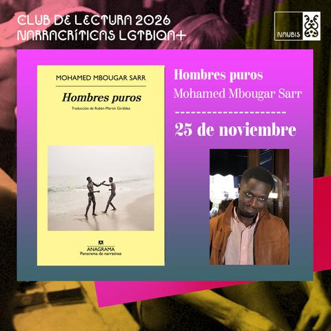 Sobre la imagen del cartel del club, aparece la portada del libro "Hombres puros" a la izquierda, y a la derecha aparece una foto de su autor, Mohamed  Mbougar Sarr, y la fecha del club de cuándo se hablará de este libro